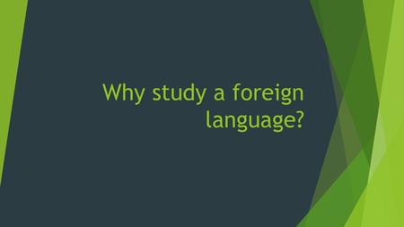 Why study a foreign language?