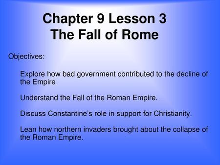 Chapter 9 Lesson 3 The Fall of Rome