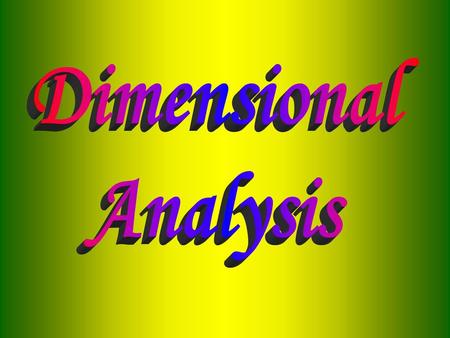 Dimensional Analysis.