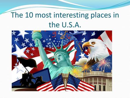 The 10 most interesting places in the U.S.A.