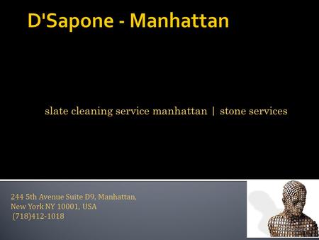 Slate cleaning service manhattan | stone services 244 5th Avenue Suite D9, Manhattan, New York NY 10001, USA (718)