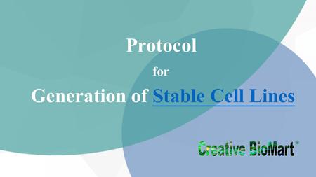 Protocol for Generation of Stable Cell LinesStable Cell Lines.