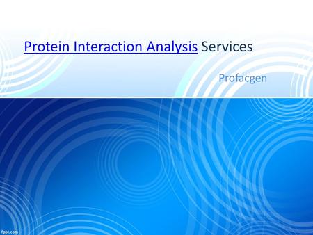 Protein Interaction AnalysisProtein Interaction Analysis Services Profacgen.