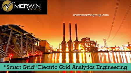 “Smart Grid” Electric Grid Analytics Engineering.