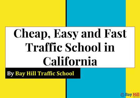 Get your traffic ticket with cheap, easy and fast traffic school