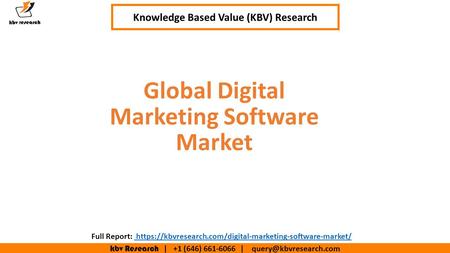 Kbv Research | +1 (646) | Executive Summary (1/2) Global Digital Marketing Software Market Knowledge Based Value (KBV) Research.