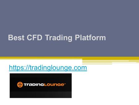 Best CFD Trading Platform https://tradinglounge.com.