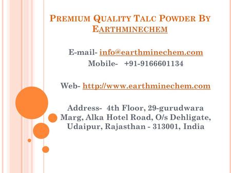 PREMIUM QUALITY TALC POWDER BY EARTHMINECHEM ARTHMINECHEM 