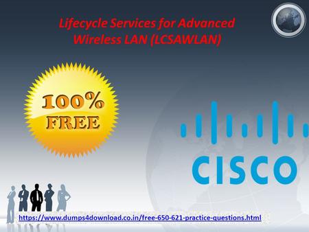 Lifecycle Services for Advanced Wireless LAN (LCSAWLAN) https://www.dumps4download.co.in/free practice-questions.html.