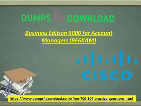 Business Edition 6000 for Account Managers (BE6KAM) https://www.dumps4download.co.in/free practice-questions.html.