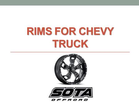 RIMS FOR CHEVY TRUCK. Rims For Chevy Truck -  Are you looking for a set of new rims for your chevy truck? If yes, then stop running.