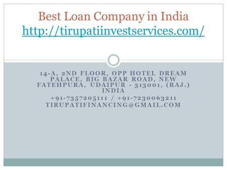 14-A, 2ND FLOOR, OPP HOTEL DREAM PALACE, BIG BAZAR ROAD, NEW FATEHPURA, UDAIPUR , (RAJ.) INDIA /