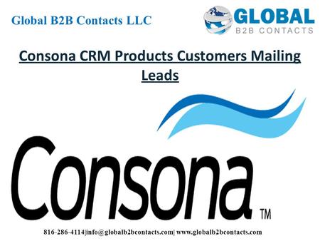 Consona CRM Products Customers Mailing Leads Global B2B Contacts LLC