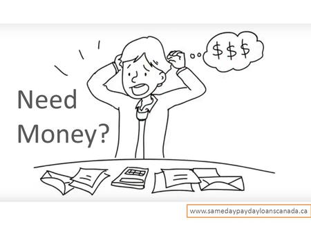 Online Payday Loans Same Day - 100 % Guaranteed Approval – Get Same Day Money With small installment!! @www.samedaypaydayloanscanada.ca