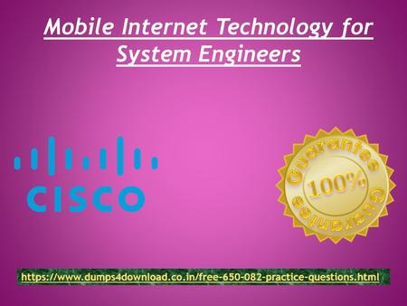 Mobile Internet Technology for System Engineers https://www.dumps4download.co.in/free practice-questions.html.