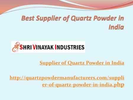 Supplier of Quartz Powder in India  er-of-quartz-powder-in-india.p hp.