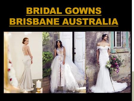 BRIDAL GOWNS BRISBANE AUSTRALIA. WEDDING DRESSMAKERS BRISBANE Multi-award winning Wedding Gown Designer, Jordanna Regan Couture, has an established wedding.