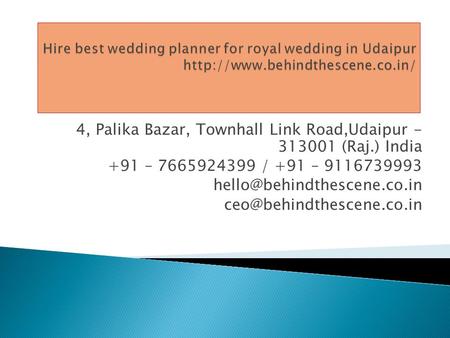 4, Palika Bazar, Townhall Link Road,Udaipur (Raj.) India +91 – / +91 –