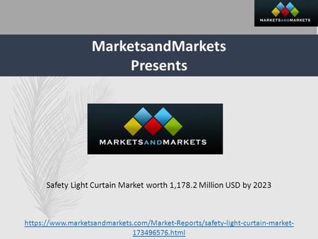 MarketsandMarkets Presents Safety Light Curtain Market worth 1,178.2 Million USD by 2023 https://www.marketsandmarkets.com/Market-Reports/safety-light-curtain-market-