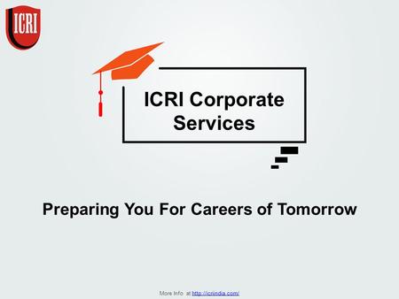 Preparing You For Careers of Tomorrow ICRI Corporate Services More Info at