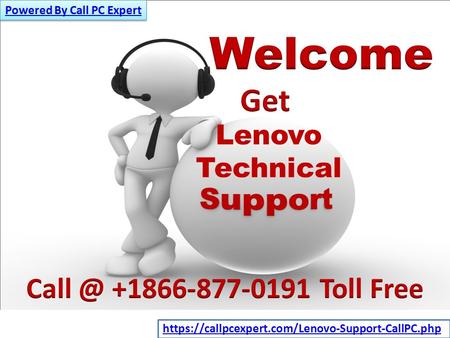 Lenovo Technical https://callpcexpert.com/Lenovo-Support-CallPC.php.