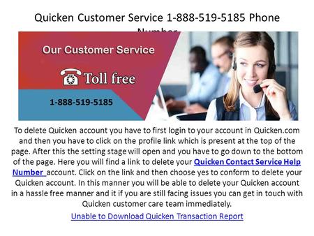 Quicken Customer Service Phone Number To delete Quicken account you have to first login to your account in Quicken.com and then you have.