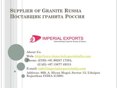 SUPPLIER OF GRANITE RUSSIA П ОСТАВЩИК ГРАНИТА Р ОССИЯ 