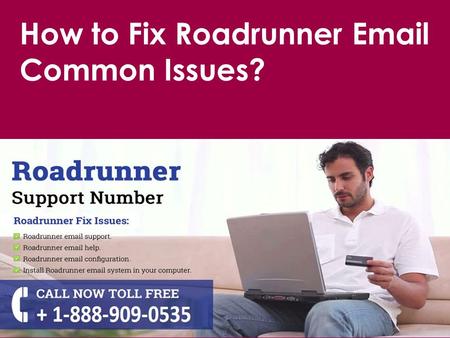 Fix Roadrunner Email Common Issues Call 1-888-909-0535 Roadrunner Support.
