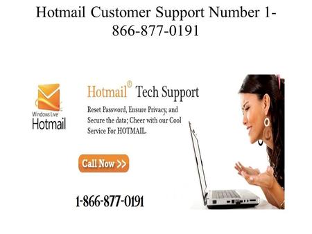 Hotmail Customer Support Number Hotmail Customer Support Number Now a day a lot of people are receiving  s with a link in it or an.