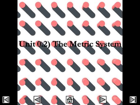 The Metric System