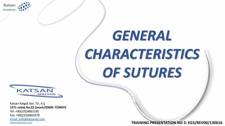 GENERAL CHARACTERISTICS OF SUTURES