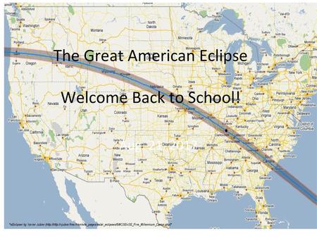 The Great American Eclipse Welcome Back to School!