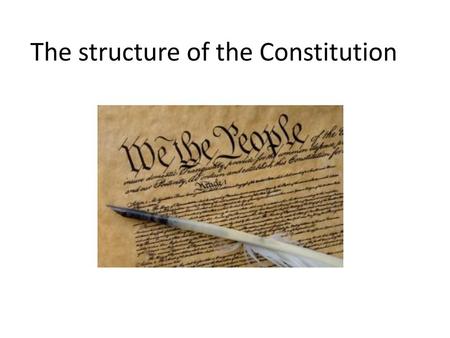 The structure of the Constitution