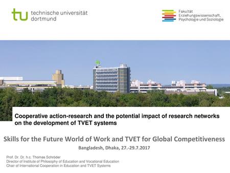 Cooperative action-research and the potential impact of research networks on the development of TVET systems Skills for the Future World of Work and TVET.