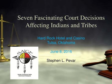 Seven Fascinating Court Decisions Affecting Indians and Tribes