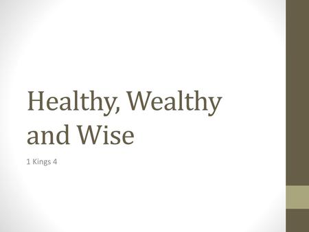 Healthy, Wealthy and Wise