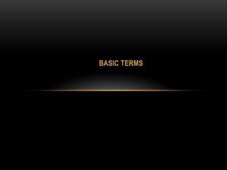 Basic terms.