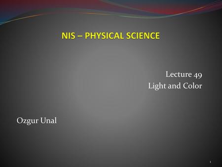 Lecture 49 Light and Color Ozgur Unal