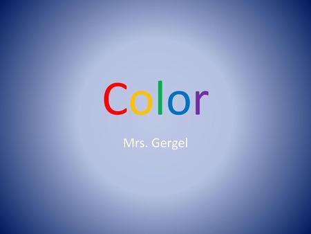 Color Mrs. Gergel.