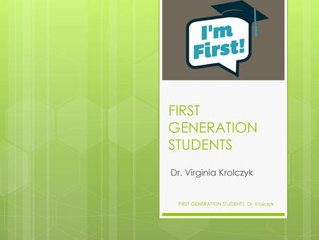 FIRST GENERATION STUDENTS