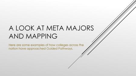 A look at Meta Majors and Mapping