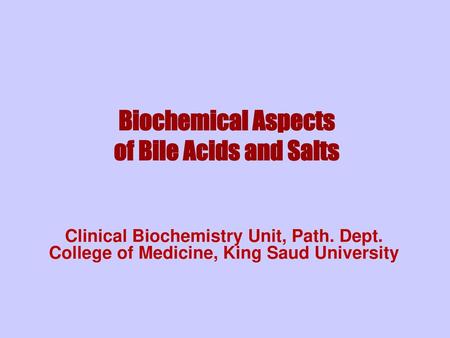 Biochemical Aspects of Bile Acids and Salts