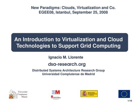 New Paradigms: Clouds, Virtualization and Co.