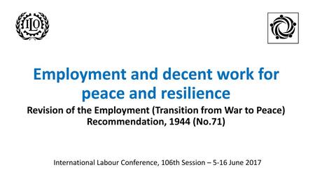 Employment and decent work for peace and resilience