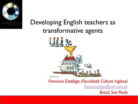 Developing English teachers as transformative agents