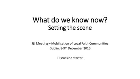 What do we know now? Setting the scene