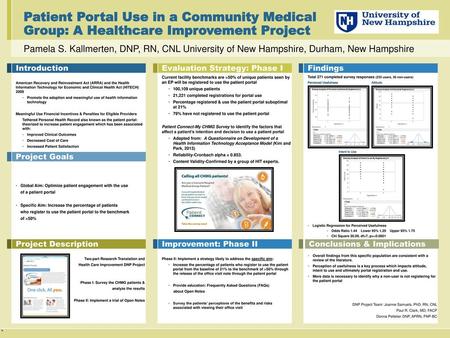 Patient Portal Use in a Community Medical Group: A Healthcare Improvement Project Pamela S. Kallmerten, DNP, RN, CNL University of New Hampshire, Durham,