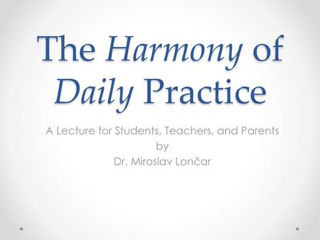 The Harmony of Daily Practice