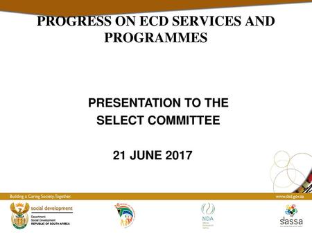 PROGRESS ON ECD SERVICES AND PROGRAMMES