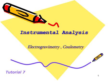 Instrumental Analysis Electrogravimetry , Coulometry